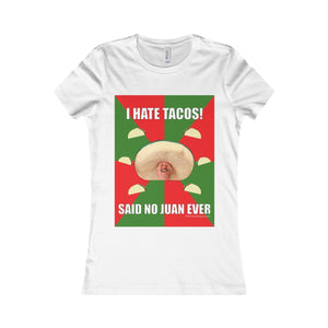 I Hate Tacos Said No Juan Ever - Women's T-shirt